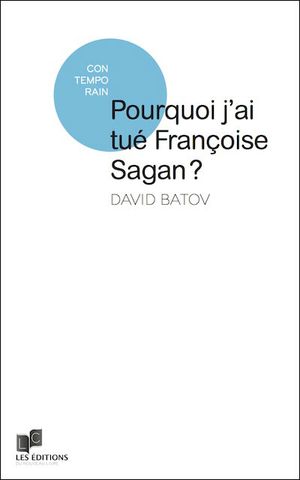 Pourquoi j'ai tué Françoise Sagan