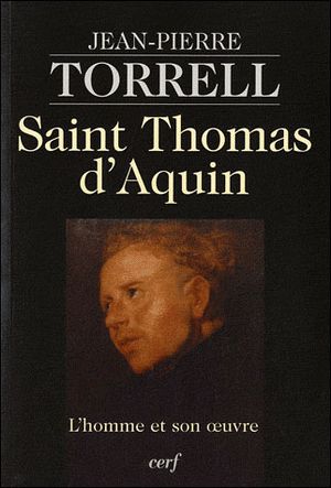 Saint Thomas d'Aquin : l'homme et son oeuvre