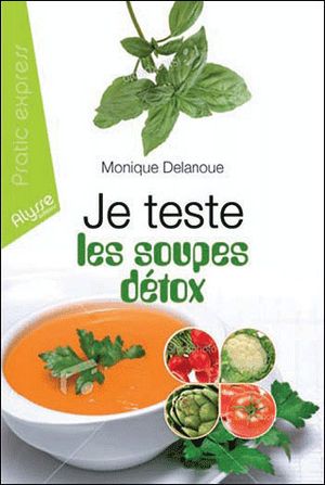 Je teste les soupes détox