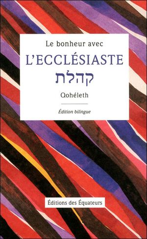 Le bonheur avec l'Ecclésiaste