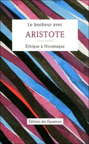 Le Bonheur avec Aristote
