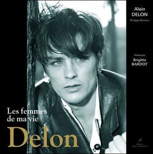 Delon : les femmes de ma vie