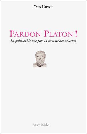 Pardon Platon !