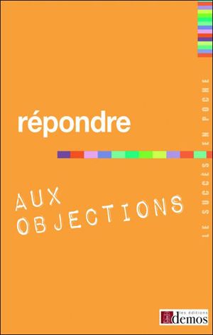 Répondre aux questions et objections