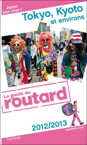 Le Routard Tokyo, Kyoto et environs