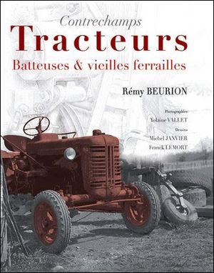 Tracteurs batteuses et vieilles ferrailles