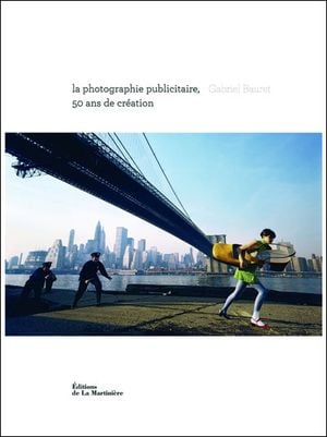 La photographie publicitaire : 50 ans de création