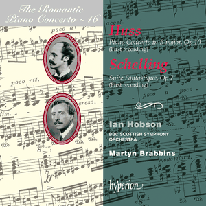 The Romantic Piano Concerto, Volume 16: Huss: Piano Concerto in B major, op. 10 / Schelling: Suite fantastique, op. 7