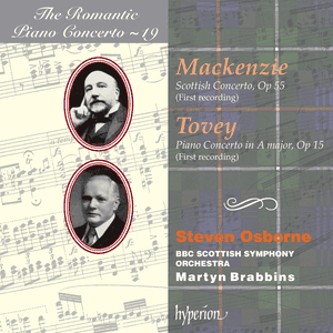 The Romantic Piano Concerto, Volume 19: Mackenzie: Scottish Concerto, op. 55 / Tovey: Piano Concerto in A major, op. 15