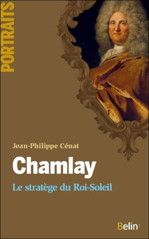 Chamlay, le stratègre secret du Roi-Soleil