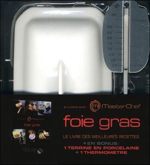 Foie gras, le livre des meilleures recettes