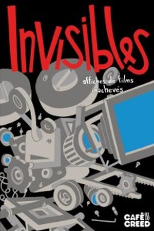 Invisibles, Affiches de films inachevés