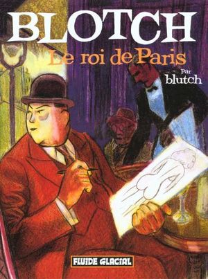 Le Roi de Paris - Blotch, tome 1