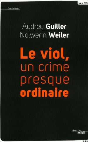 Le viol, un crime presque ordinaire