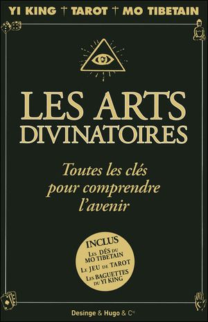 Les arts divinatoires - yi-king, tarot, mo tibétain