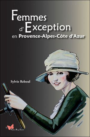 Femmes d'exception en Provence Alpes Côte d'Azur