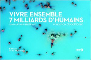 Vivre ensemble : 7 milliards d'hommes