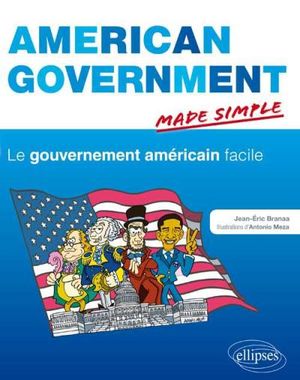 American governement made simple, Le gouvernement américain facile