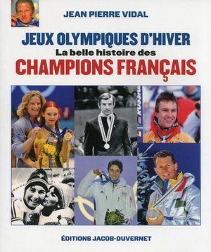 Jeux olympiques d'hiver, la belles histoire des champions français