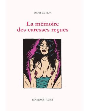 La mémoire des caresses reçues