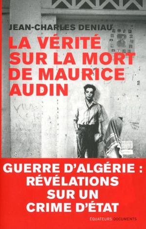 La vérité sur la mort de Maurice Audin