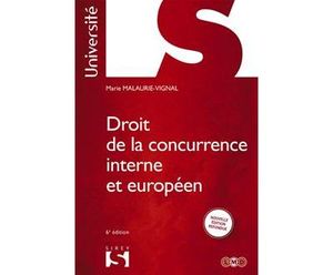 Droit de la concurrence interne et européen - 6e édition