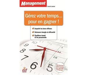 Gérer votre temps pour en gagner