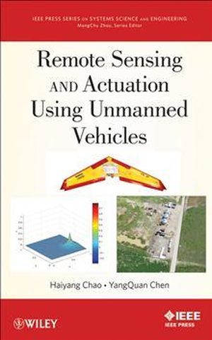 Remote Sensing and Actuation Using Unmanned Vehicles
