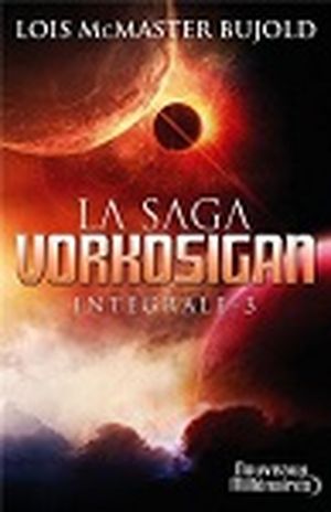 La Saga Vorkosigan intégrale, tome 3