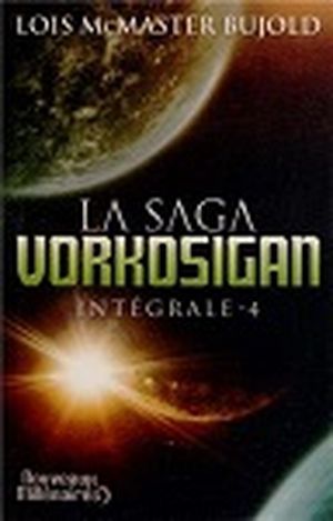 La Saga Vorkosigan intégrale, tome 4