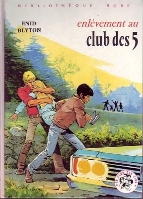 Le Club des Cinq Tome 15 : enlèvement au Club des Cinq : Enid Blyton -  2017873179 - Romans pour enfants dès 9 ans - Livres pour enfants dès 9 ans