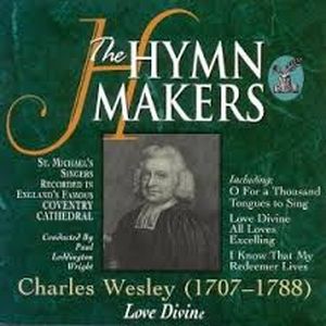 The Hymn Makers: Charles Wesley - Love Divine
