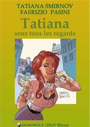 TATIANA SOUS TOUS LES REGARDS (eBook)
