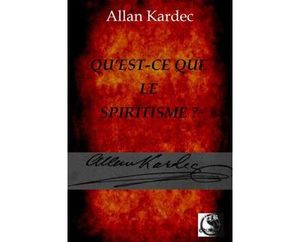 Qu'est-ce que le Spiritisme ?