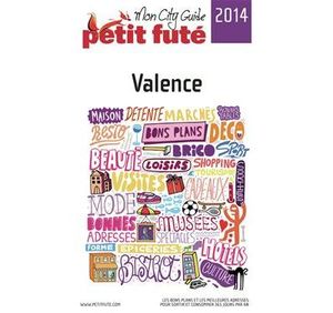 Valence 2014 Petit Futé (avec photos et avis des lecteurs)