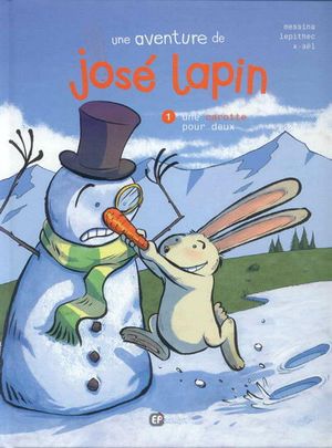 Une carotte pour deux - Une aventure de José Lapin, tome 1