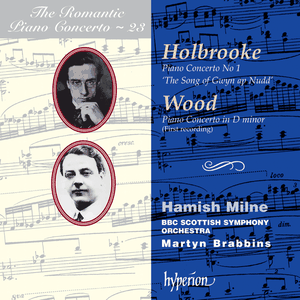 The Romantic Piano Concerto, Volume 23: Holbrooke: Piano Concerto no. 1 "The Song of Gwin ap Nudd" / Wood: Piano Concerto in D m