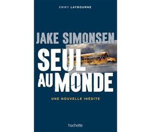 Jake Simonsen : Seul au monde - nouvelle inédite