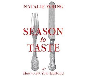 Season to Taste or How to Eat Your Husband