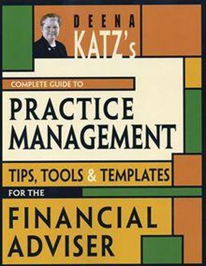 Deena Katz's Complete Guide to Practice Management