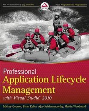 Professional Application Lifecycle Management with Visual Studio 2010