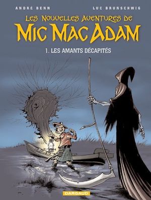 Les Amants décapités - Les Nouvelles Aventures de Mic Mac Adam, tome 1