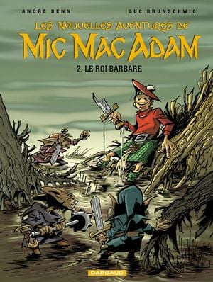 Le Roi barbare - Les Nouvelles Aventures de Mic Mac Adam, tome 2