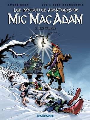 Les Taupes - Les Nouvelles Aventures de Mic Mac Adam, tome 3