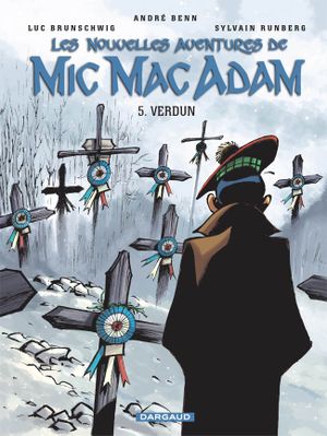 Verdun - Les Nouvelles Aventures de Mic Mac Adam, tome 5