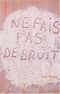 Ne fais pas de bruit
