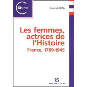 Les femmes, actrices de l'Histoire - France, 1789-1945