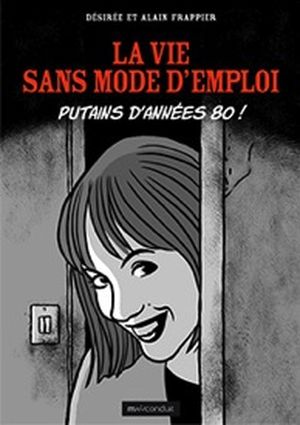 La vie sans mode d'emploi ; Putain d'années 80 !