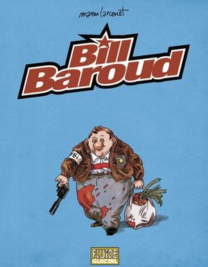 Bill Baroud - L'édition intégrale