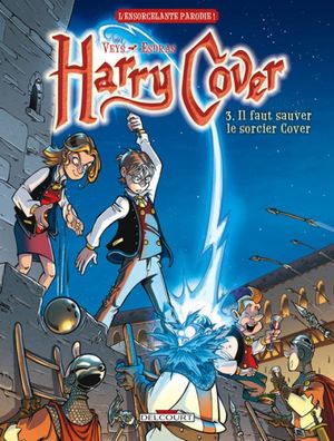 Il faut sauver le sorcier Cover - Harry Cover, tome 3